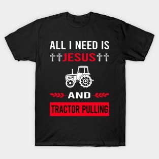 I Need Jesus And Tractor Pulling T-Shirt